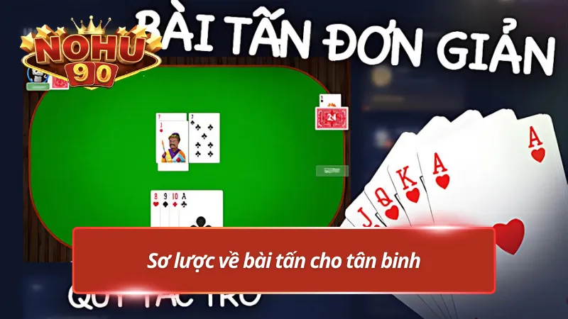 Giới thiệu tổng quan về bài tấn tại Nohu90 cho tân thủ