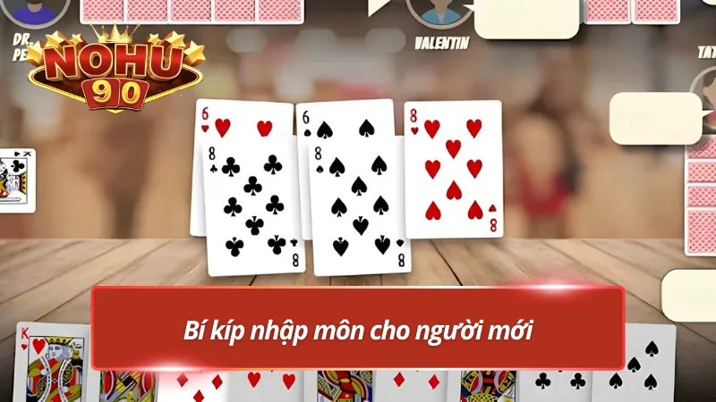 Tham khảo cách chơi bài tấn cho tân binh