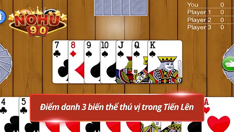 3 biến thể của bài Tiến Lên có sẵn tại Nohu90