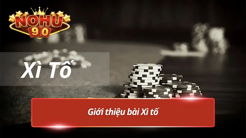 Bài Xì tố game bài trí tuệ nổi bật được các cược thủ yêu thích