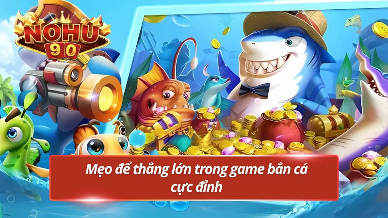 Mẹo thắng lớn được áp dụng bởi các cao thủ NOHU90