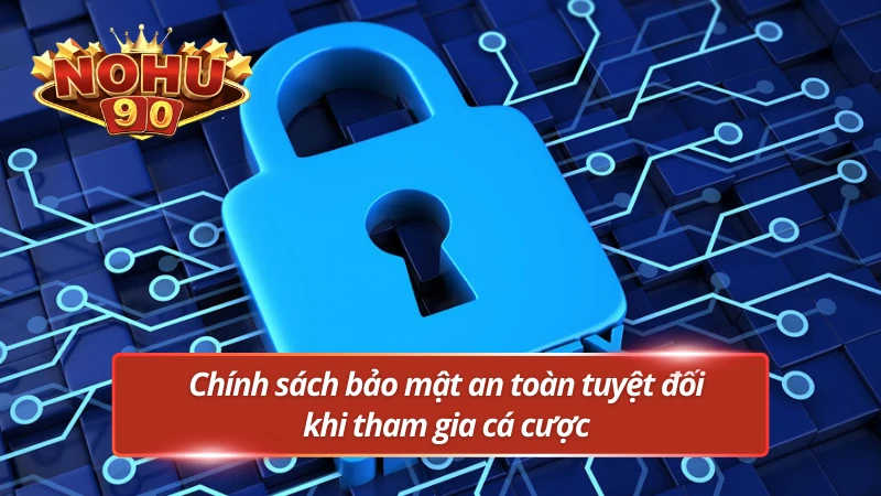 Chính sách bảo mật an toàn