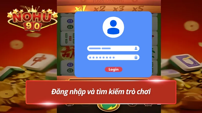 Đăng nhập vào đường mạt chược Nohu90