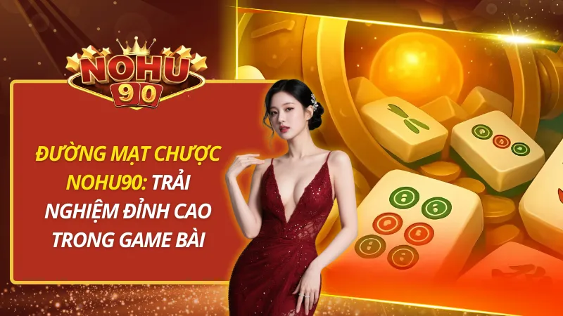 Đường Mạt Chược Nohu90