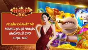 FC Bắn Cá Phát Tài