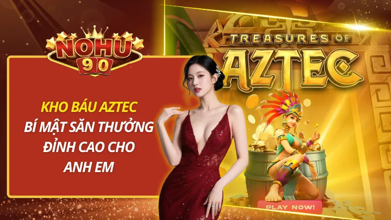 Kho Báu Aztec
