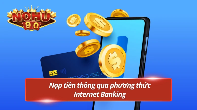 Lên vốn thông qua Internet Banking