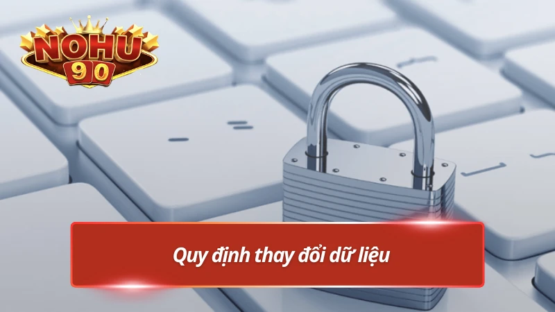 Chính sách sửa đổi dữ liệu trong quyền riêng tư NOHU90