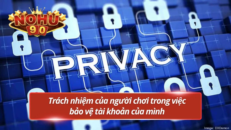 Nghĩa vụ của hội viên trong chính sách bảo mật tại NOHU90