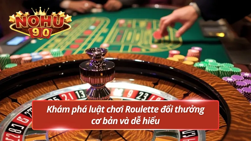 Chinh phục luật chơi Roulette cơ bản và dễ hiểu