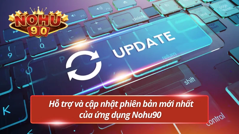 Dịch vụ hỗ trợ tải app nohu88 suôn sẻ