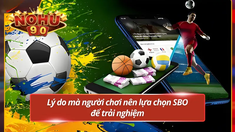 Những ưu điểm vượt bậc của sảnh SBO tại nhà cái