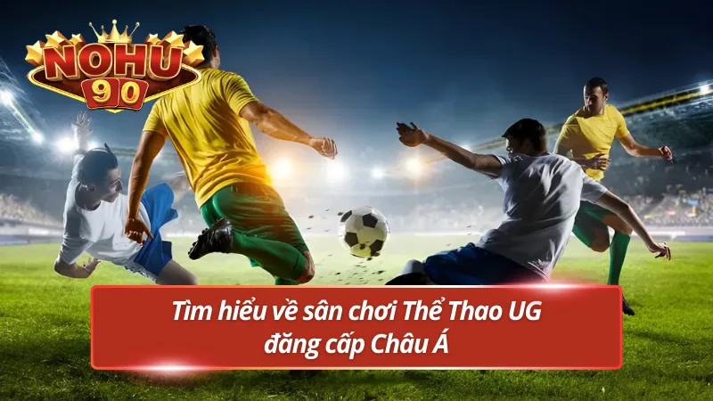 Giới thiệu về Thể Thao UG