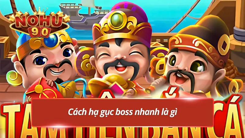 TP tam tiên bắn cá hạ Boss thần tốc