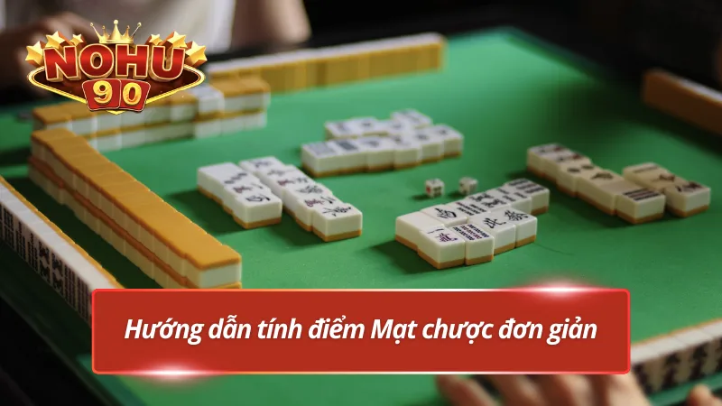 Cách tính điểm trong ù mạt chược Nohu90