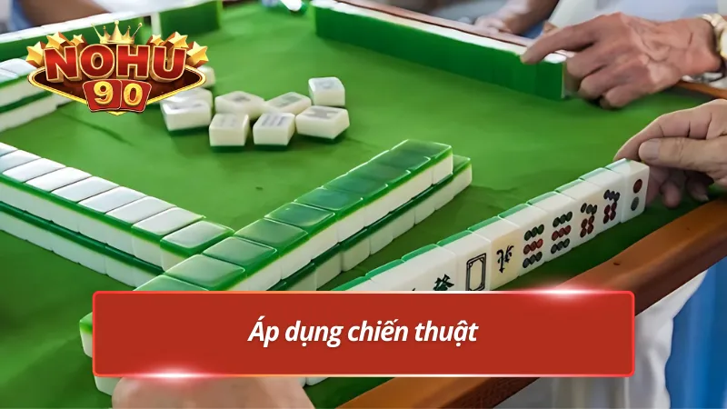 Chiến thuật để ù trong mạt chược