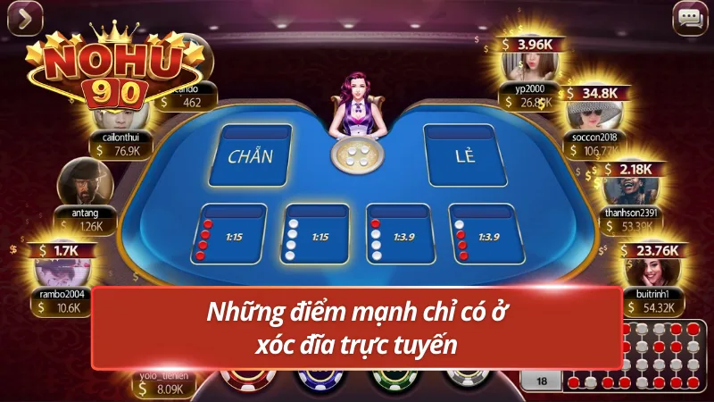 Những lợi thế nổi bật chỉ có ở xóc đĩa trực tuyến