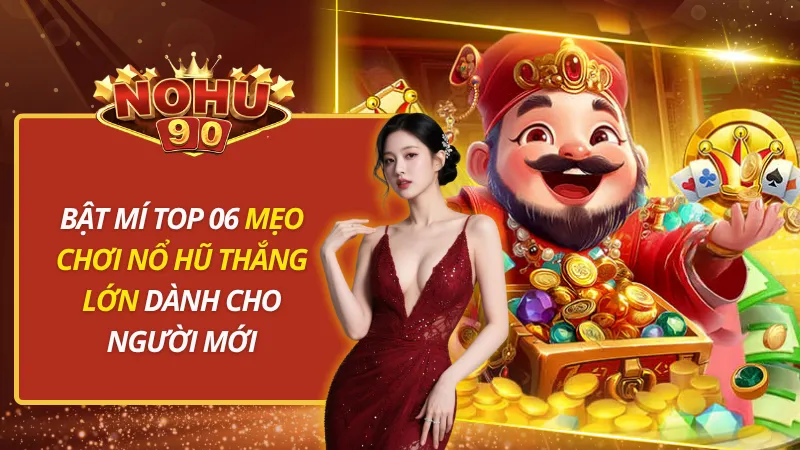 Mẹo Chơi Nổ Hũ Thắng Lớn