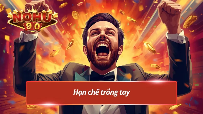 Biết những sai lầm cần tránh khi chơi nổ hũ để hạn chế trắng tay