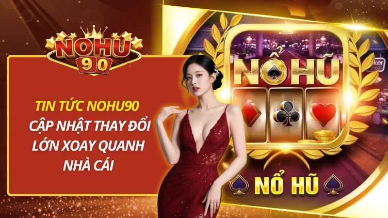 Tin Tức Nohu90